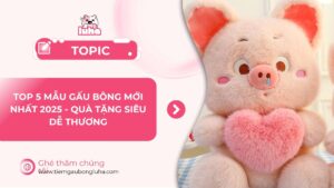 top 5 mẫu gấu bông mới nhất